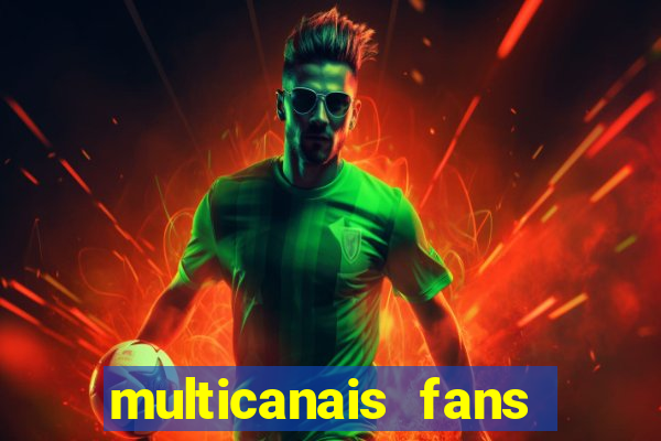 multicanais fans jogo ao vivo